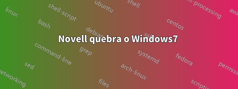 Novell quebra o Windows7