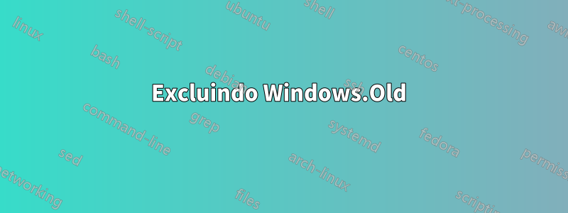 Excluindo Windows.Old 