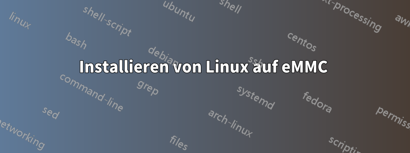Installieren von Linux auf eMMC