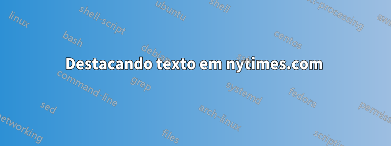 Destacando texto em nytimes.com