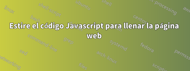 Estire el código Javascript para llenar la página web