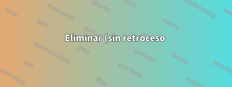 Eliminar (sin retroceso) en el teclado de Android