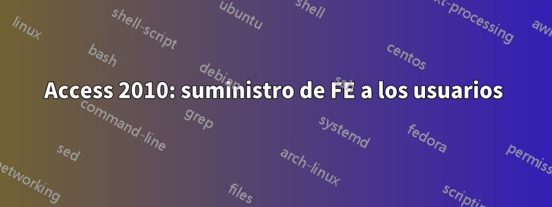 Access 2010: suministro de FE a los usuarios