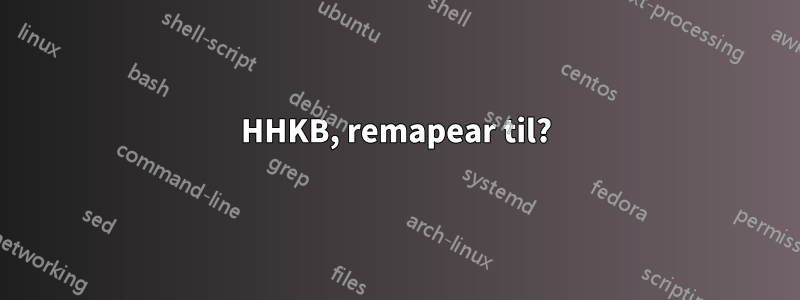 HHKB, remapear til?