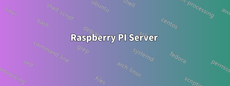 Raspberry PI Server