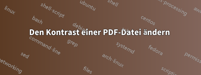 Den Kontrast einer PDF-Datei ändern