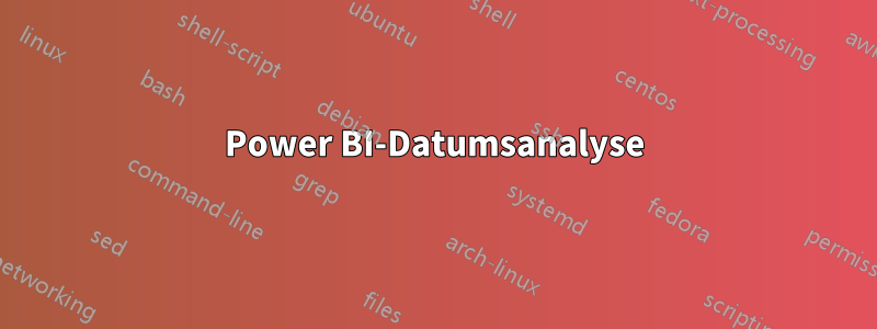 Power BI-Datumsanalyse