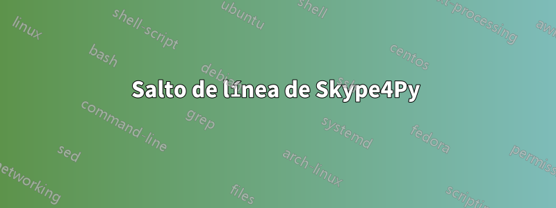 Salto de línea de Skype4Py