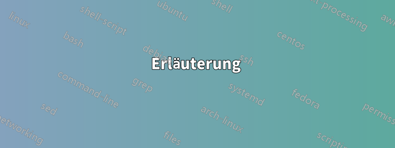 Erläuterung