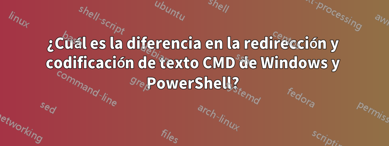 ¿Cuál es la diferencia en la redirección y codificación de texto CMD de Windows y PowerShell?