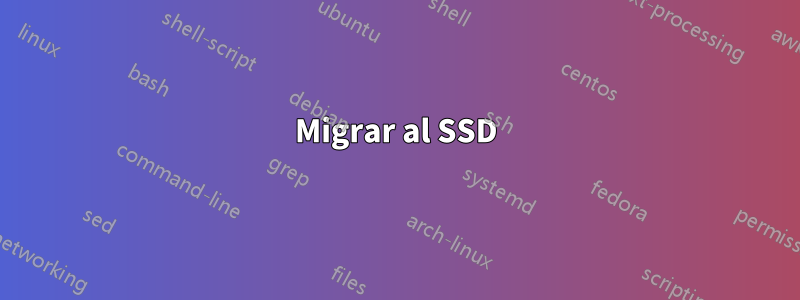 Migrar al SSD