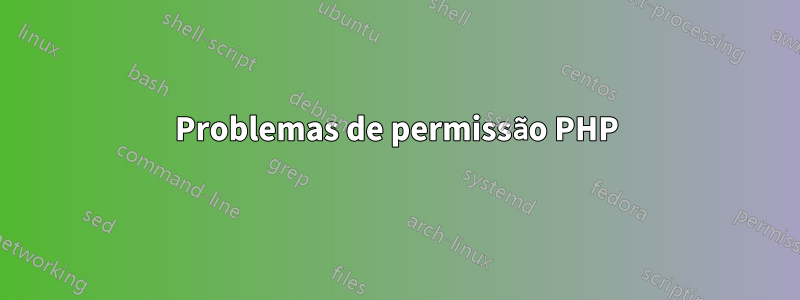 Problemas de permissão PHP