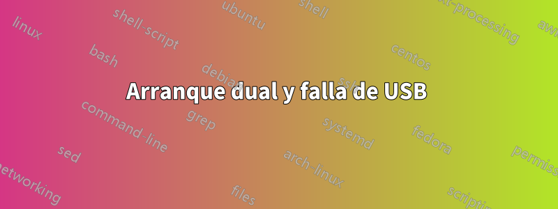 Arranque dual y falla de USB