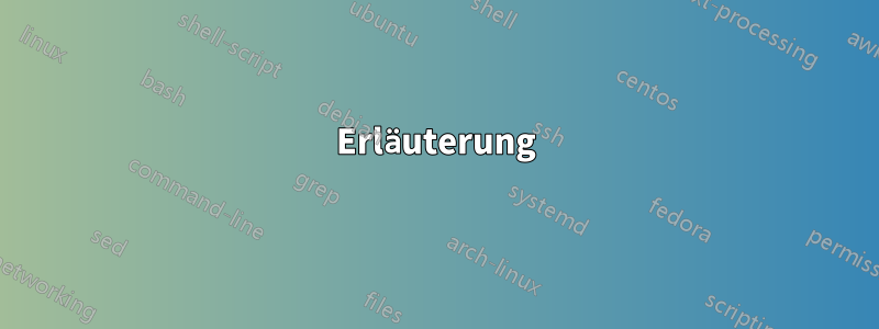 Erläuterung