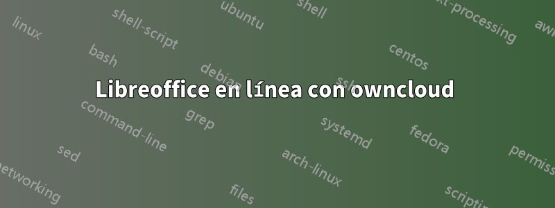 Libreoffice en línea con owncloud