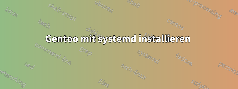 Gentoo mit systemd installieren