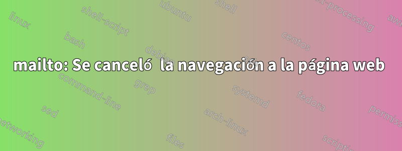 mailto: Se canceló la navegación a la página web
