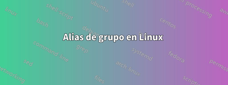 Alias ​​de grupo en Linux