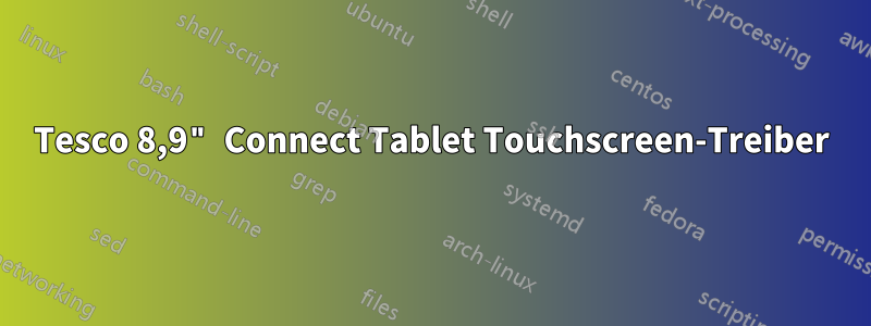 Tesco 8,9" Connect Tablet Touchscreen-Treiber