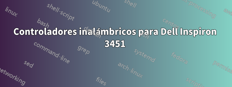 Controladores inalámbricos para Dell Inspiron 3451