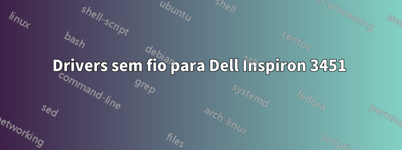 Drivers sem fio para Dell Inspiron 3451