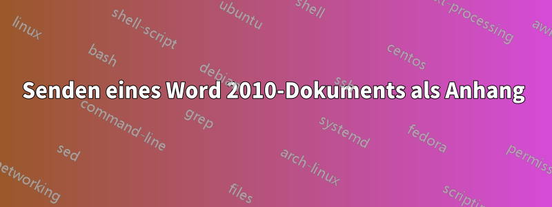Senden eines Word 2010-Dokuments als Anhang