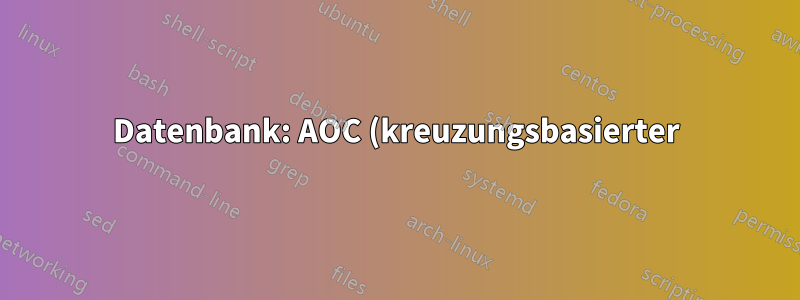 Datenbank: AOC (kreuzungsbasierter) effizienter 3-Wege-Join?