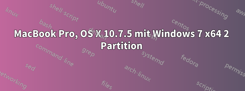 MacBook Pro, OS X 10.7.5 mit Windows 7 x64 2 Partition