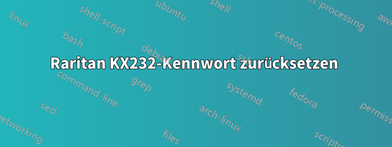 Raritan KX232-Kennwort zurücksetzen