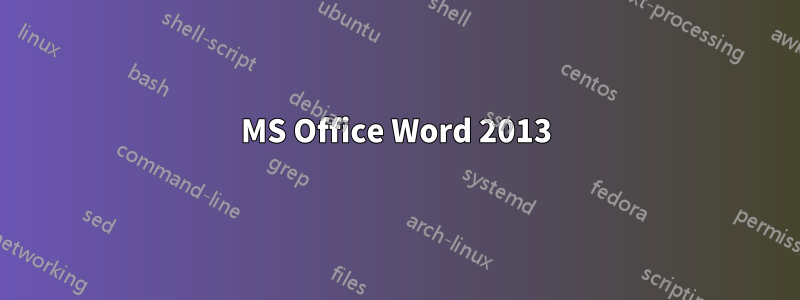 MS Office Word 2013