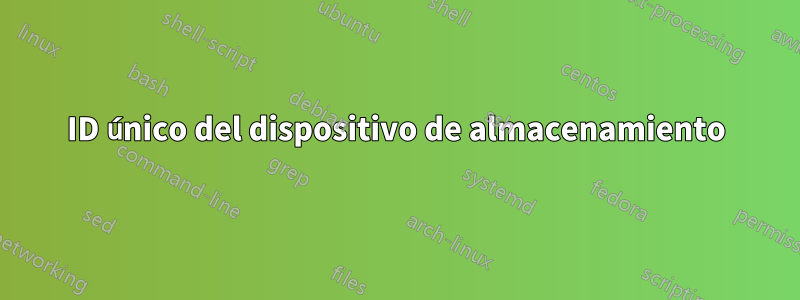 ID único del dispositivo de almacenamiento