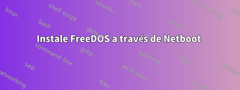 Instale FreeDOS a través de Netboot