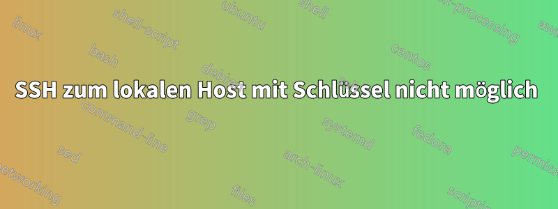 SSH zum lokalen Host mit Schlüssel nicht möglich