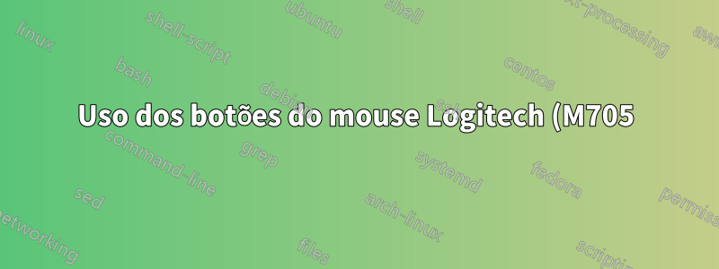 Uso dos botões do mouse Logitech (M705) para navegação no navegador em um Mac