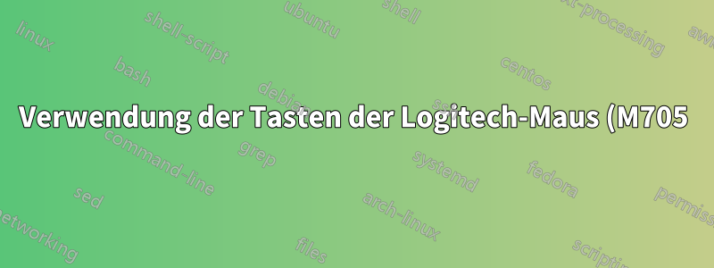 Verwendung der Tasten der Logitech-Maus (M705) zur Navigation im Browser auf einem Mac