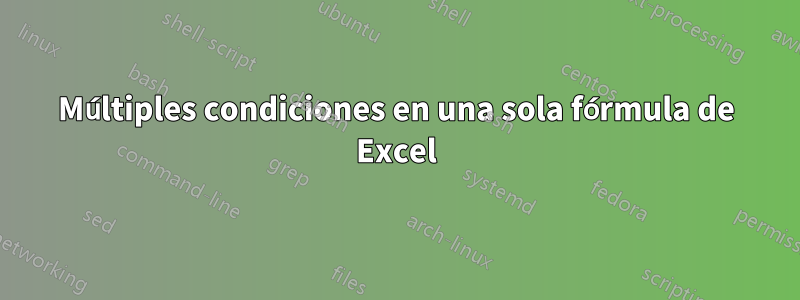 Múltiples condiciones en una sola fórmula de Excel