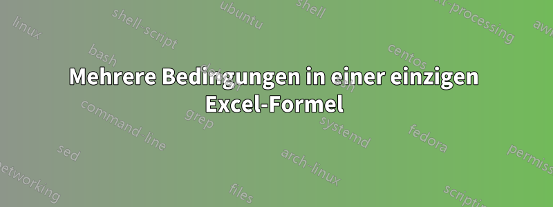 Mehrere Bedingungen in einer einzigen Excel-Formel