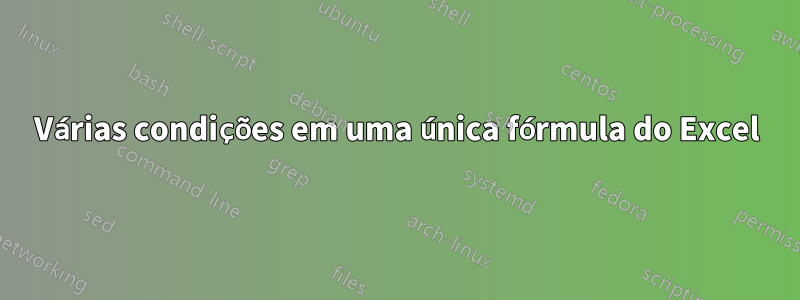 Várias condições em uma única fórmula do Excel