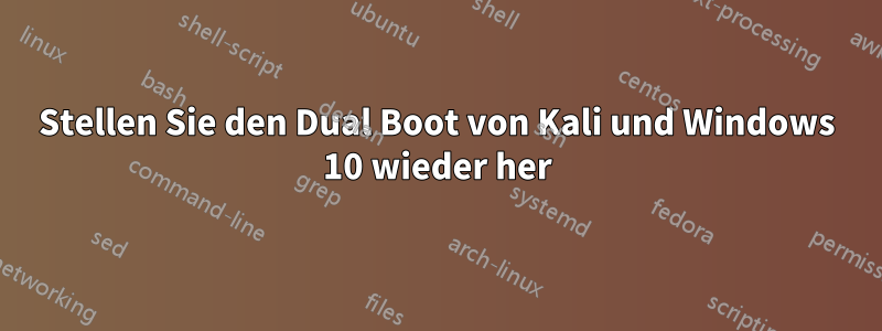 Stellen Sie den Dual Boot von Kali und Windows 10 wieder her