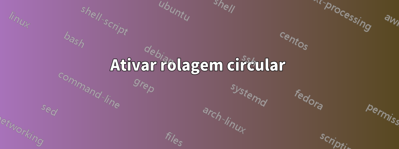 Ativar rolagem circular