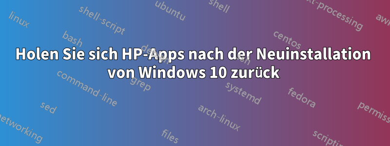 Holen Sie sich HP-Apps nach der Neuinstallation von Windows 10 zurück