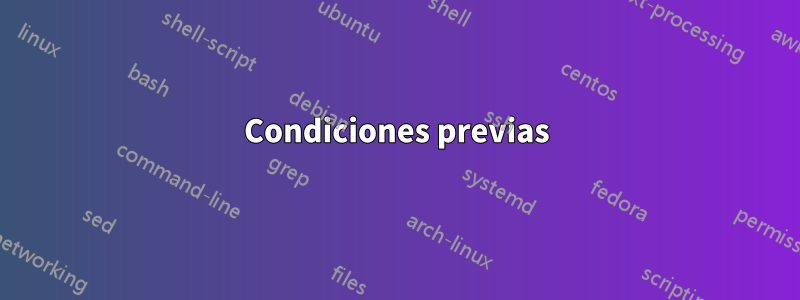 Condiciones previas