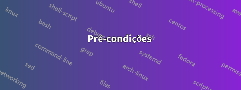 Pré-condições