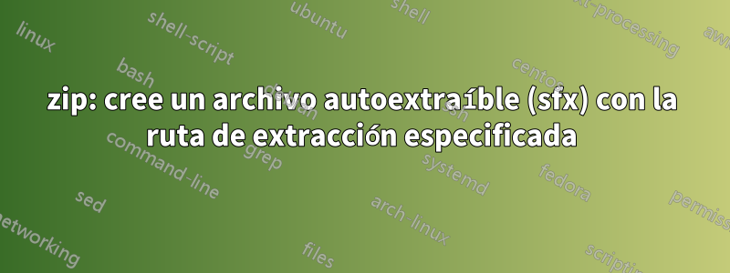 7zip: cree un archivo autoextraíble (sfx) con la ruta de extracción especificada