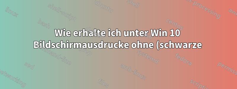 Wie erhalte ich unter Win 10 Bildschirmausdrucke ohne (schwarze) Ränder in MS Paint?