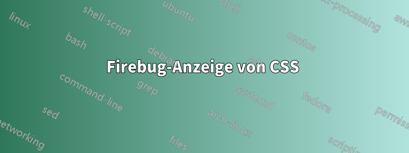 Firebug-Anzeige von CSS