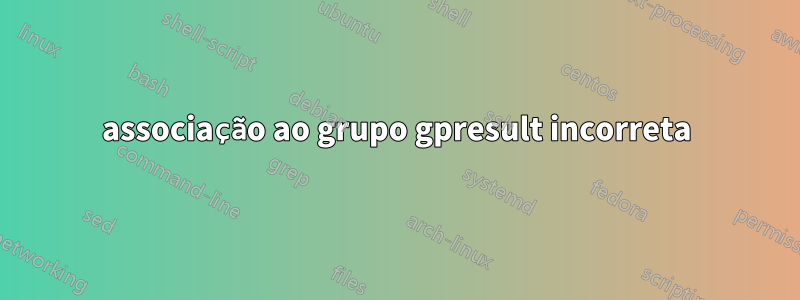 associação ao grupo gpresult incorreta