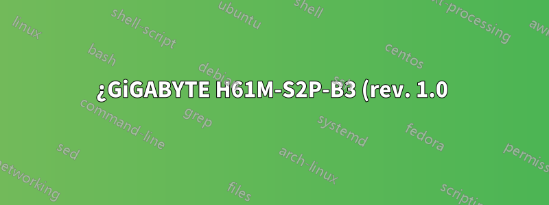 ¿GiGABYTE H61M-S2P-B3 (rev. 1.0) es compatible con GeForce GTX 680?