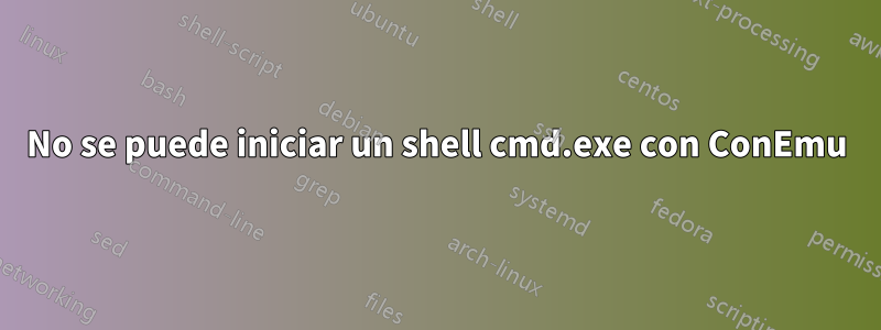 No se puede iniciar un shell cmd.exe con ConEmu