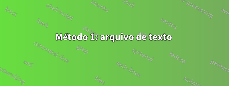 Método 1: arquivo de texto